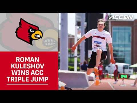 Louisville's Roman Kuleshov Wins ACC Triple Jump Title