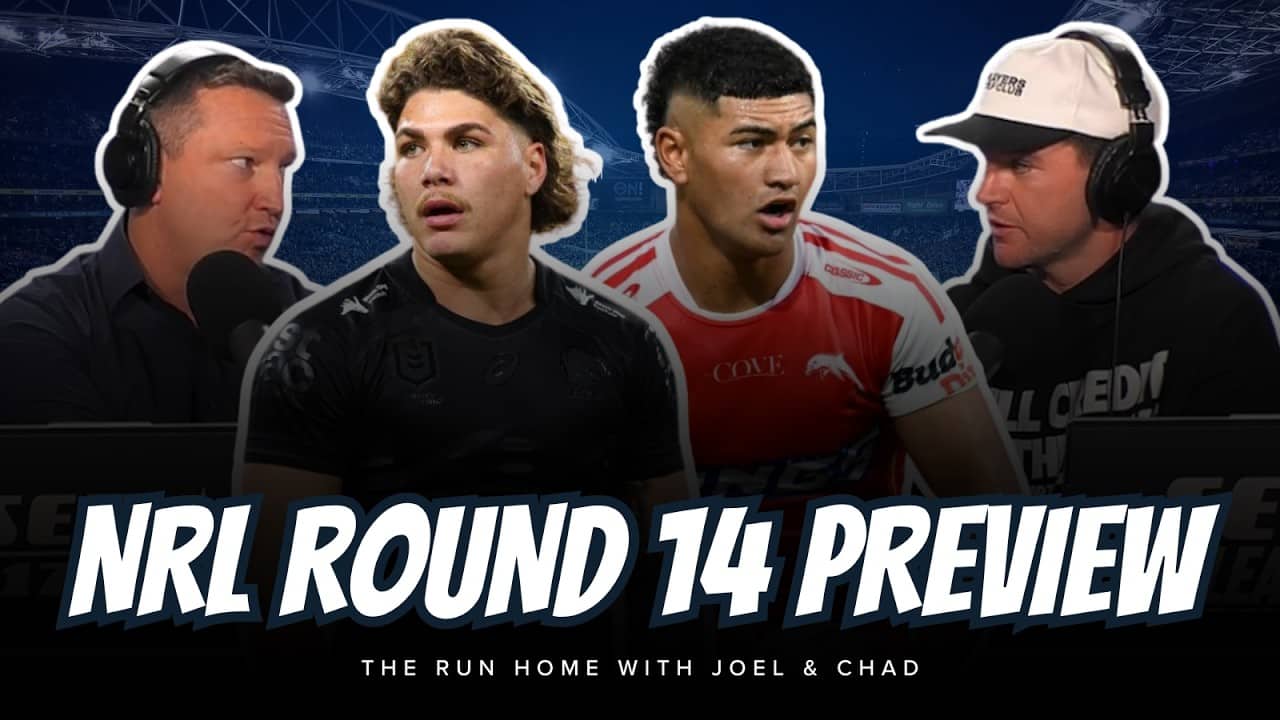 #NRL | NRL ROUND 14 PREVIEW with Joel and Chad!