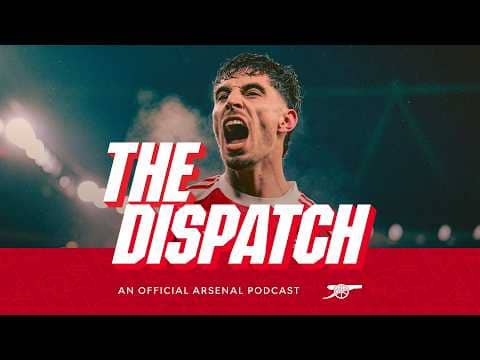 Carabao Cup finalists and FIFA World Club Champions 🤩 | The Dispatch | The Arsenal Podcast | Ep.14