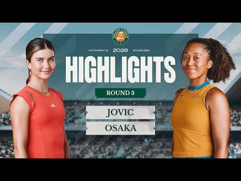 Iva Jovic vs Naomi Osaka | Round 3 Highlights | Roland-Garros 2026
