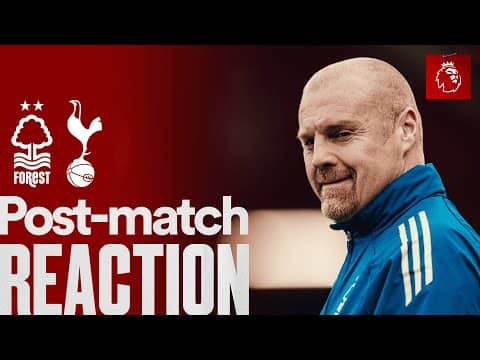 Sean Dyche Reaction 🗣️ | Nottingham Forest 3-0 Tottenham Hotspur | Premier League