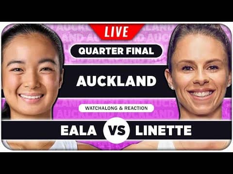 EALA vs LINETTE • WTA Auckland 2026 QF • LIVE Tennis Watchalong