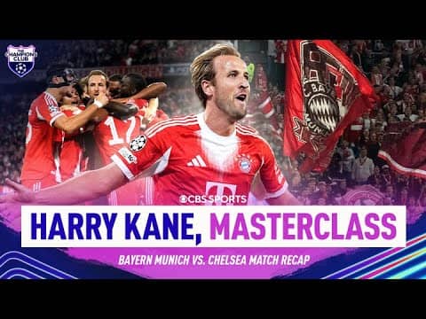 Harry Kane BRACE | Bayern CRUISE past Chelsea in UEFA Champions League Opener | Champions Club