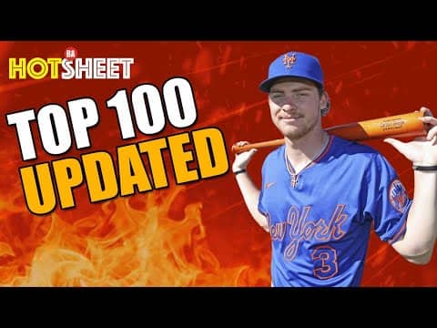 Top 100 Prospects update, Mets call-ups, teens throwing 100 mph | Hot Sheet