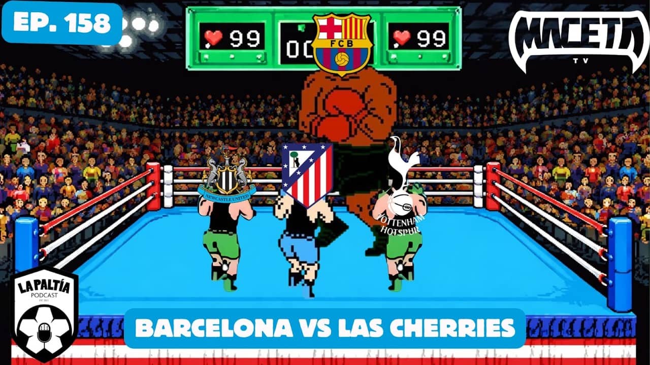 La PaLtía Podcast Ep. 158: Barcelona vs las Cherries