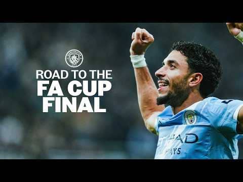Road to the FA Cup Final | Manchester City's Journey to Wembley
