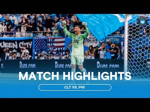 HIGHLIGHTS: Charlotte FC vs. Philadelphia Union | October 18, 2025