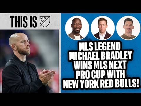 Michael Bradley MLS LEGEND Coaches New York Red Bulls II To Win MLS NEXT PRO CUP! | This Is MLS