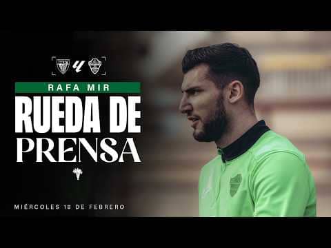 Rafa Mir habla sobre el #AthleticElche correspondiente a la jornada 25 de de #LaLigaEASports