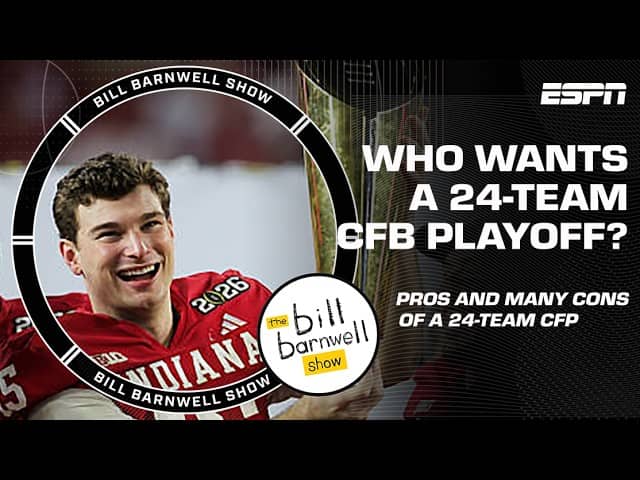 Bigger Isn't Always Better: The Many Cons of a 24-Team CFP | The Bill Barnwell Show