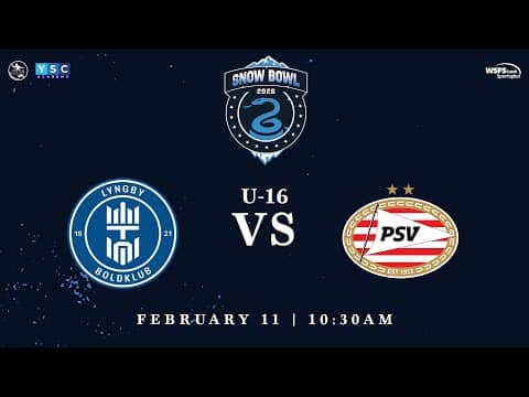 Snow Bowl 2026 | U16 Lyngby Boldklub vs. PSV Eindhoven