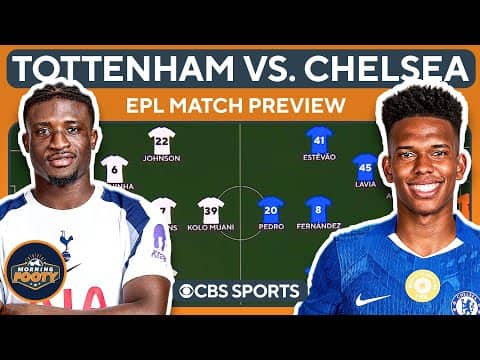 Tottenham Hotspur vs. Chelsea Match PREVIEW! | Thomas Frank vs. Enzo Maresca | Morning Footy