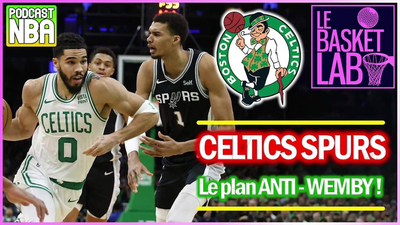 Boston Spurs : le méga plan des Celtics anti Victor Wembanyama ! [PODCAST NBA]
