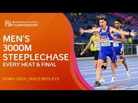 Magnificent Miellet! 🇫🇷 EVERY Heat & Final of the Men's 3000m Steeplechase | Roma 2024