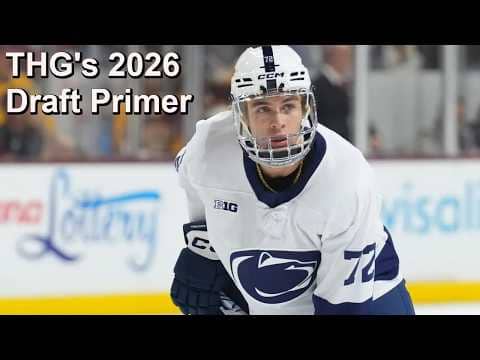 A THG Primer Before the 2026 NHL Entry Draft (And Trade Discussion as Well)