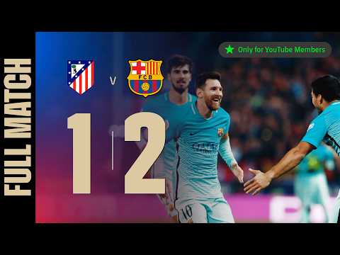 FULL MATCH | ATLÉTICO DE MADRID 1 vs 2 FC BARCELONA | COPA DEL REY SEMIFINALS 16/17
