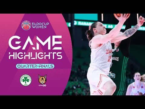 Panathinaikos A.C. v ÇİMSA ÇBK MERSİN | Quarter-Finals | Highlights | EuroCup Women 2024-25