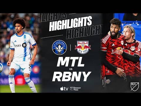 CF Montréal vs. New York Red Bulls | Full Match Highlights
