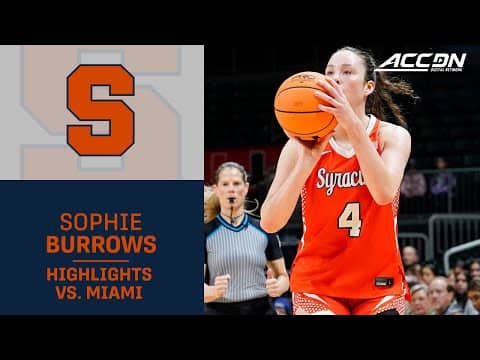 Syracuse's Sophie Burrows Highlights vs. Miami