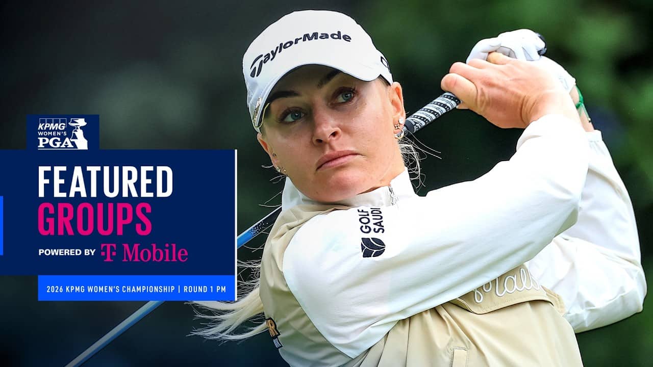 LIVE | Lee, Hull and Thitikul | Featured Group PM Round 1 | 2026 KPMG Women’s PGA Championship