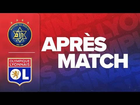 L'APRÈS MATCH : MACCABI TEL AVIV - OL