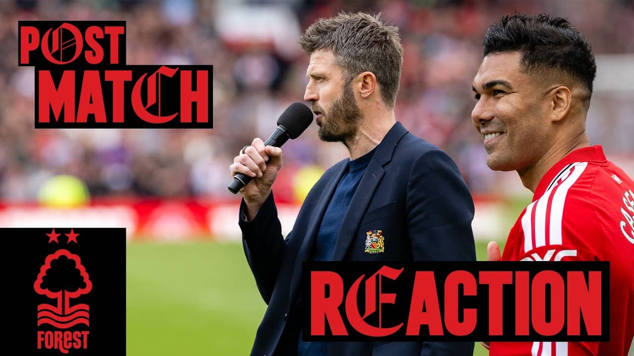 Man Utd v Nottingham Forest | Post-Match Reaction