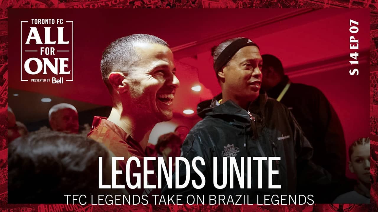 Legends Unite | Toronto FC Legends take on Brazil Legends