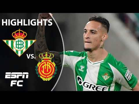 ANTONY SHINES 🤩 Real Betis vs. Mallorca | LALIGA Highlights | ESPN FC