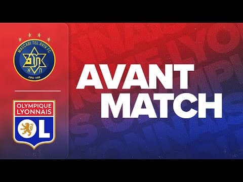 L'AVANT MATCH : MACCABI TEL AVIV - OL
