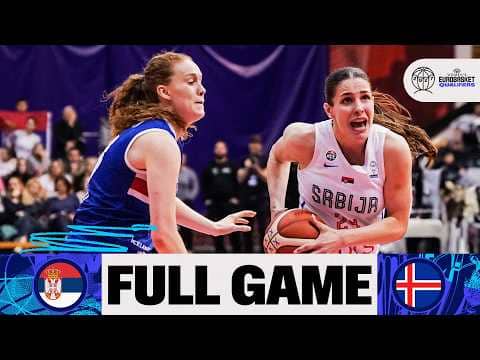 LIVE - Serbia v Iceland | FIBA Women's EuroBasket 2027 Qualifiers | First Round