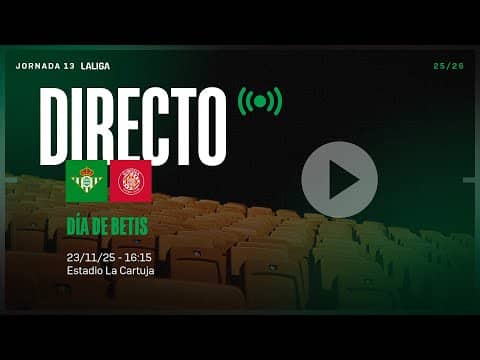 🚨 DIRECTO | Real Betis - Girona FC ⚽💚 | VÍVELO CON NOSOTROS