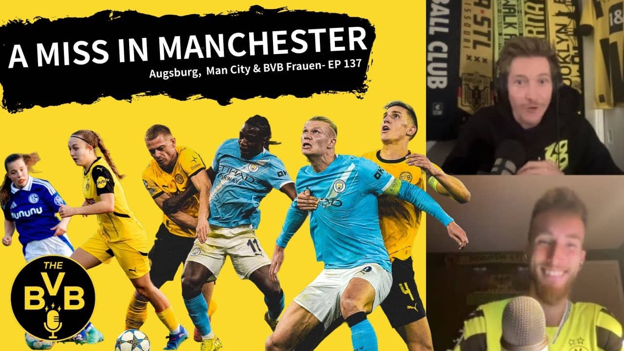 A MISS IN MANCHESTER | Augsburg, Man City & BVB Frauen - EP 137