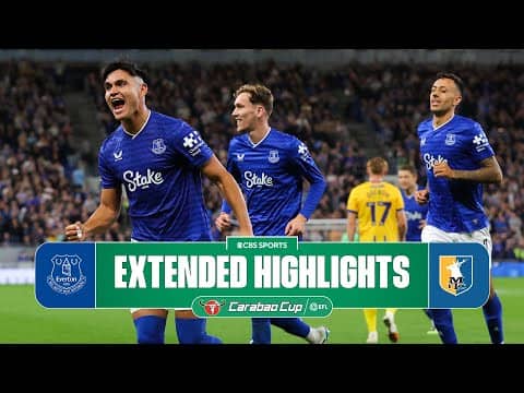 Everton vs. Mansfield Town: Extended Highlights | Carabao Cup Second Round | CBS Sports Golazo