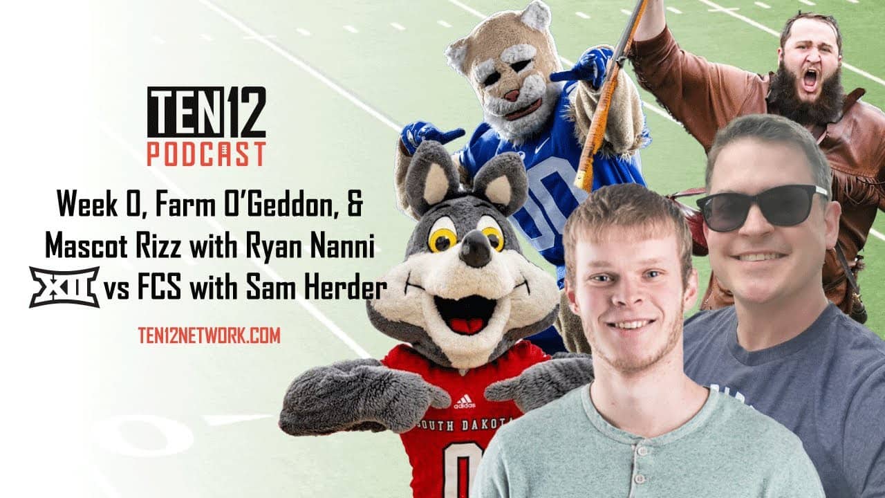 Week 0 Farm O'Geddon Preview with Ryan Nanni, Mascot Rizz, & Big 12 vs FCS