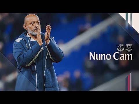 Nuno Espírito Santo's First Game As Head Coach ⚒️ | Everton v West Ham | Nuno Cam 🎥
