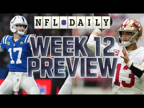 NFL Week 12 Preview of EVERY Game! | Colts at Chiefs, Drake Maye vs. Bengals, Bucs at Rams & More!