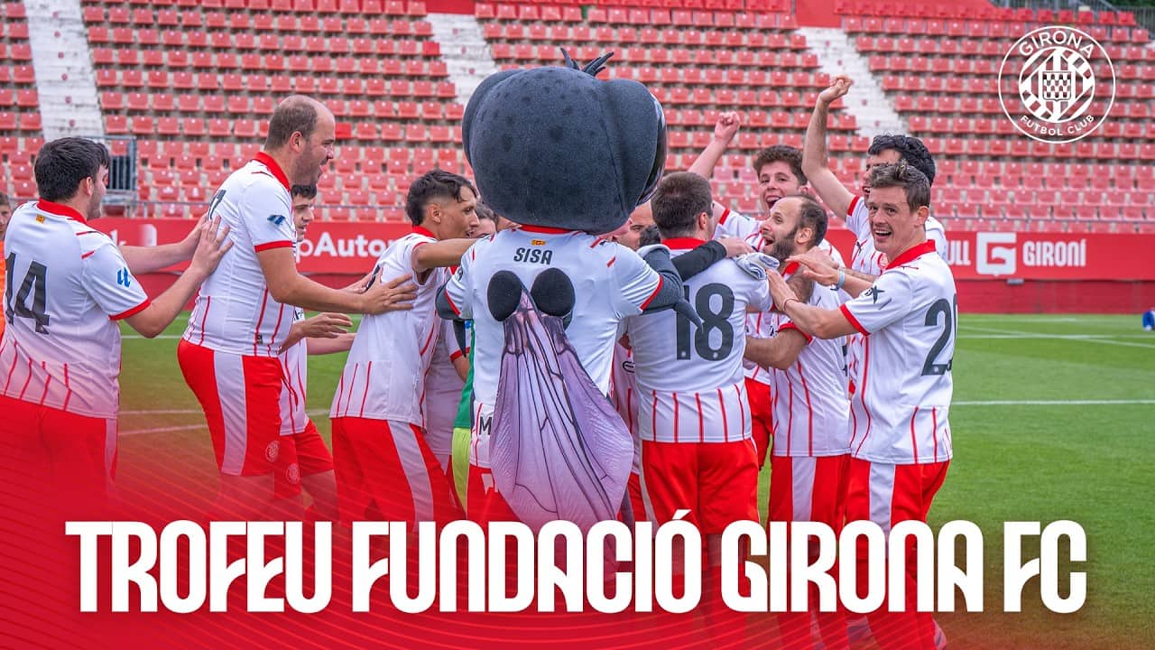 🏆 TROFEU FUNDACIÓ GIRONA FC | GIRONA FC