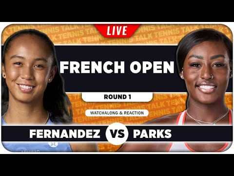 FERNANDEZ vs PARKS • French Open 2026 • LIVE Tennis Watchalong