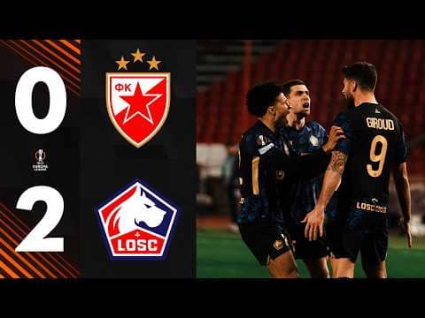 HIGHLIGHTS I Le LOSC renverse l'Étoile Rouge de Belgrade en prolongation en Europa League (2-0) 🤩