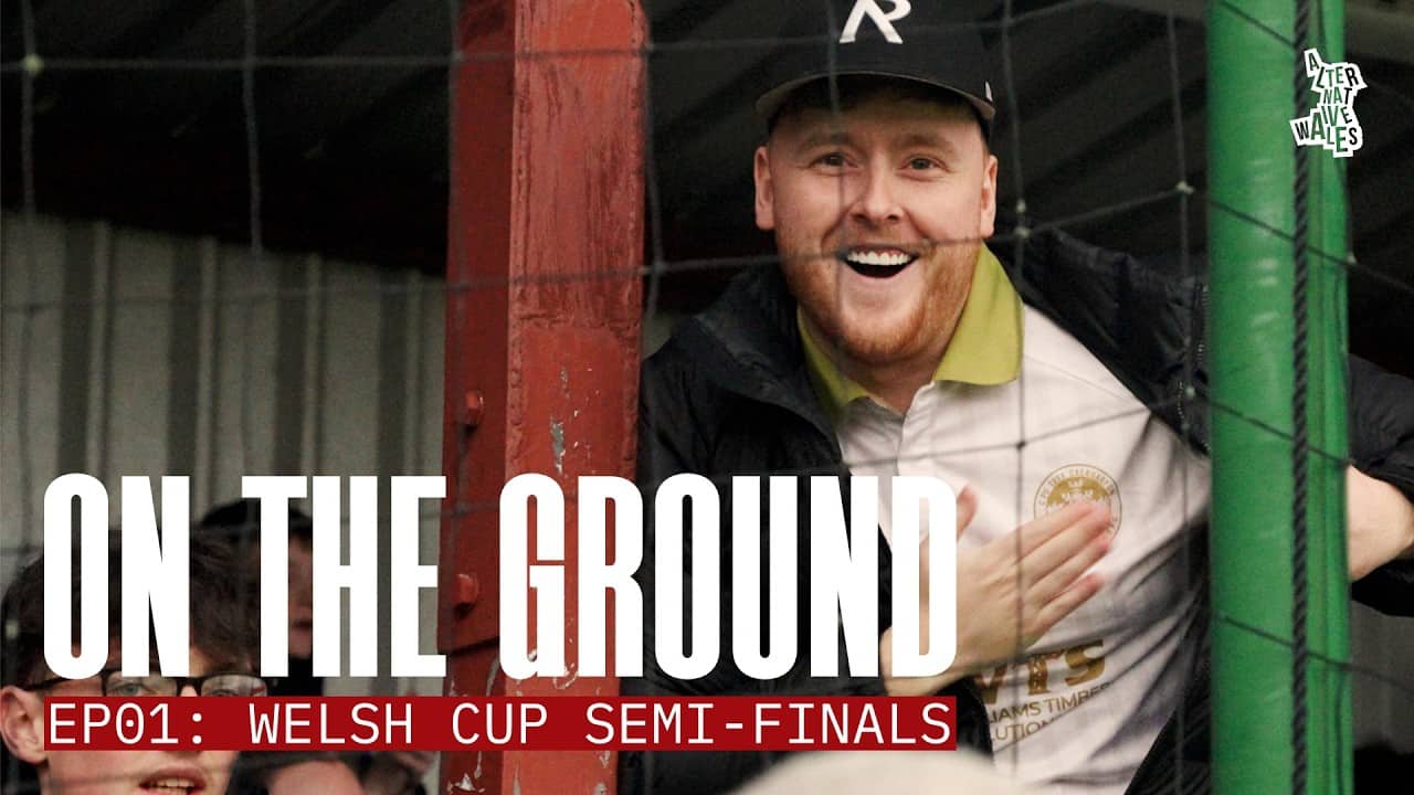 Why the Welsh Cup feels different this year | ON THE GROUND | EP01: Welsh Cup Semi-Finals