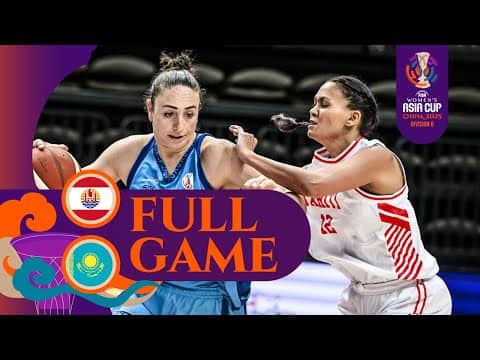 Tahiti 🇵🇫 vs. Kazakhstan 🇰🇿 | Full Game | FIBA #AsiaCupWomen 2025  - Division B