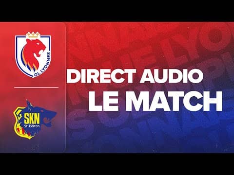 LE MATCH : OL LYONNES - SKN SANKT PÖLTEN