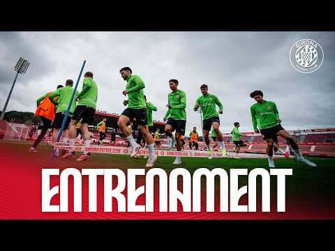 👊 L'ENTRENAMENT PREVI AL GIRONA 🆚 CELTA | GIRONA FC