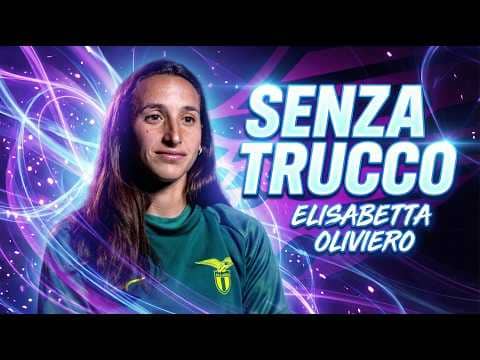 🎬 💄 SENZA TRUCCO | ELISABETTA OLIVIERO "IL CALCIO È LA MIA OSSESSIONE"