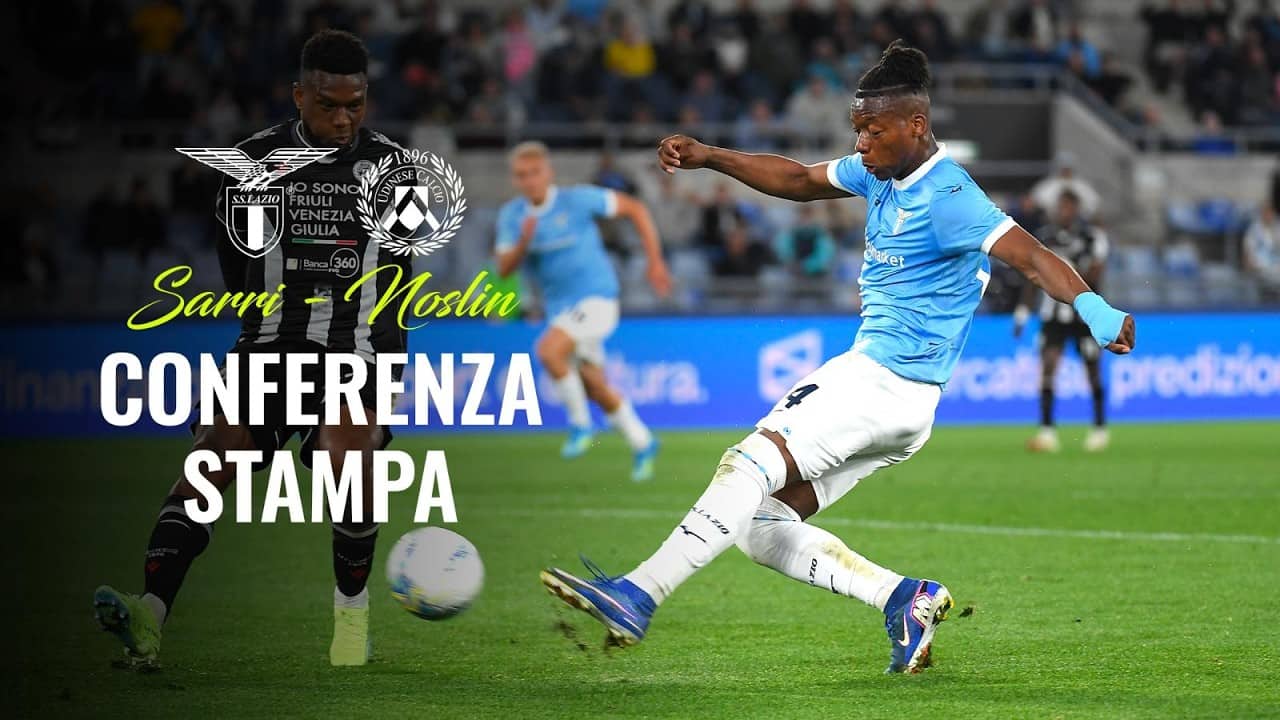 🎙️ LA CONFERENZA STAMPA DI SARRI E NOSLIN DOPO LAZIO-UDINESE