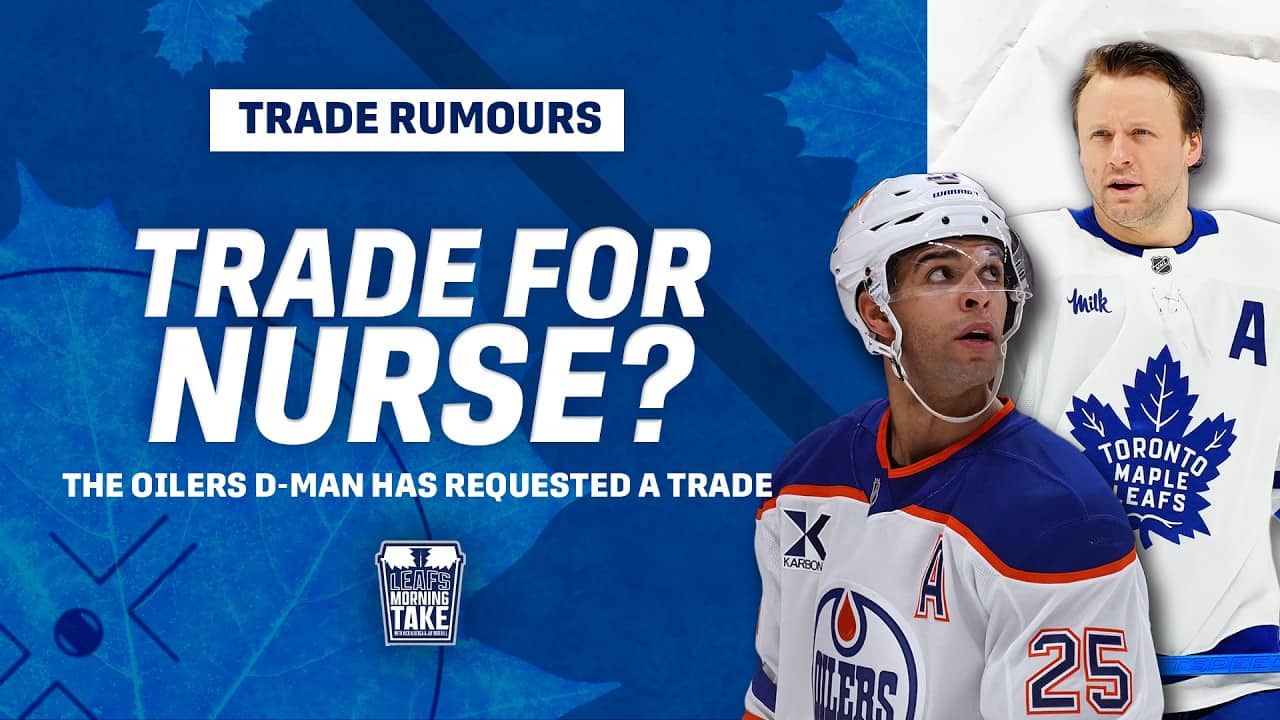Darnell Nurse Wants Out of Edmonton — Do the Leafs Make Sense?