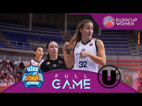 LIVE - UZKK Student v Universitatea Cluj | EuroCup Women 2025-26 | Qualifiers