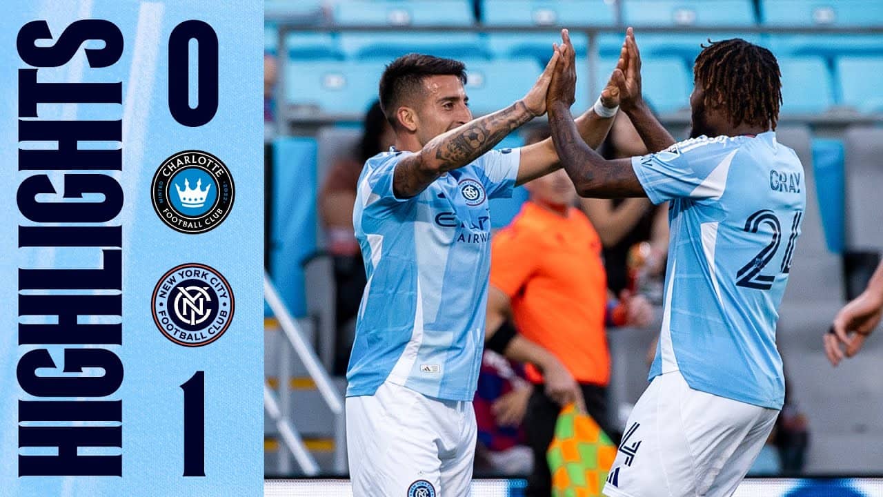 Match Highlights | Charlotte FC 0-1 New York City FC