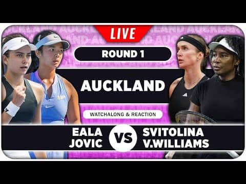 EALA / JOVIC vs SVITOLINA / WILLIAMS • WTA Auckland 2026 • LIVE Tennis Watchalong