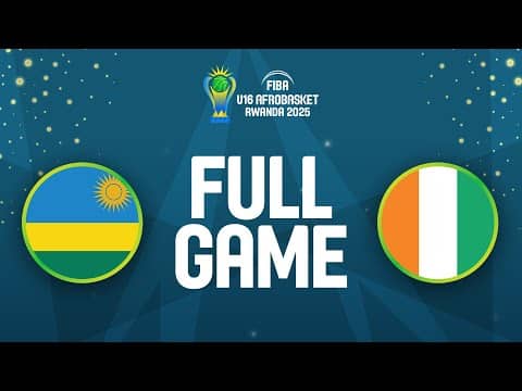 LIVE - Rwanda v Côte d'Ivoire | FIBA U16 AfroBasket 2025 | Group Phase